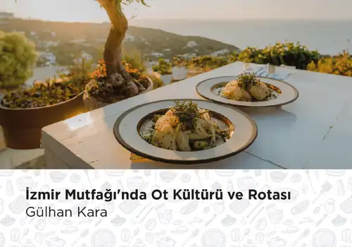 İzmir Mutfağı'nda Ot Kültürü ve Rotası